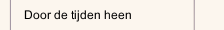 Door de tijden heen